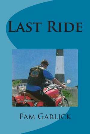 Last Ride de Pam Garlick