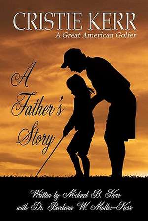 A Father's Story de Michael B. Kerr