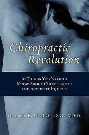 Chiropractic Revolution de Cheryl E. Haugh