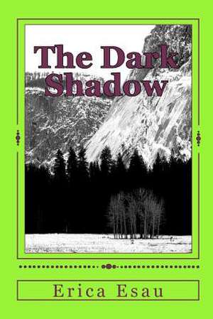 The Dark Shadow de Erica Esau