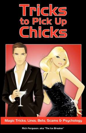 Tricks to Pick Up Chicks de Rich Ferguson