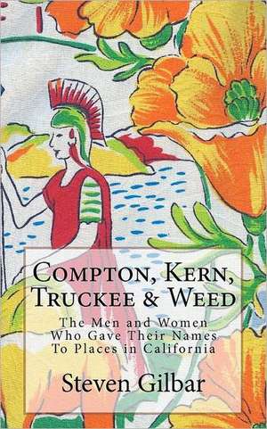 Compton, Kern, Truckee & Weed de Steven Gilbar