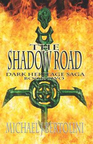 The Shadow Road de Michael J. Bertolini