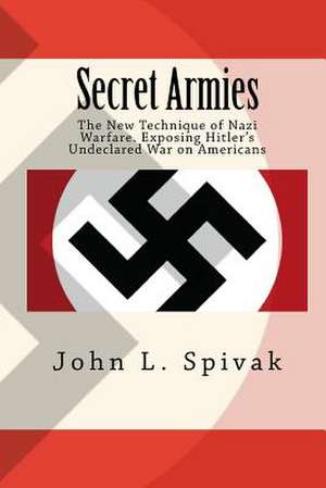 Secret Armies de John L. Spivak