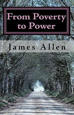 From Poverty to Power de James Allen