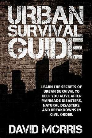 Urban Survival Guide de David Morris