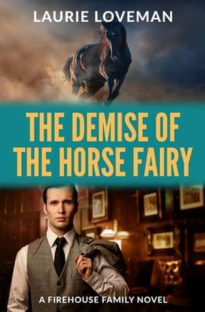 Demise of the Horse Fairy de Laurie Loveman