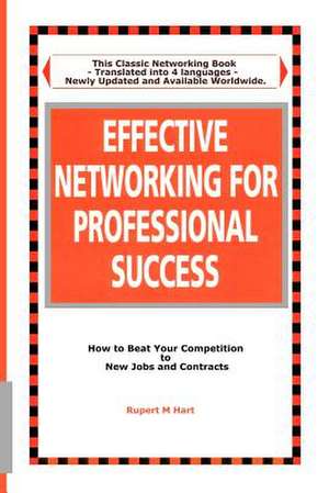 Effective Networking for Professional Success de Rupert M. Hart