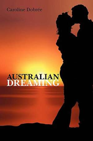 Australian Dreaming de Caroline Dobree