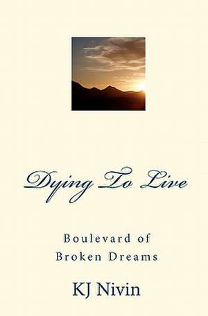 Dying to Live de Kj Nivin