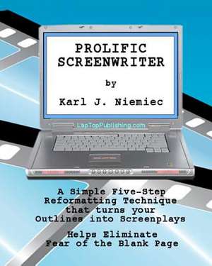 Prolific Screenwriter de Karl J. Niemiec