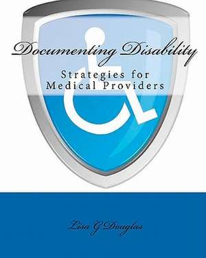 Documenting Disability de Lisa G. Douglas