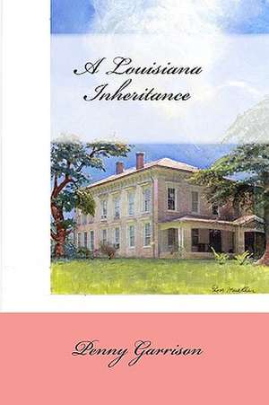 A Louisiana Inheritance de Penny Garrison