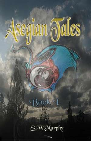 Asegian Tales de S. W. Murphy