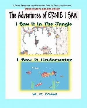 The Adventures of Ernie I Saw de W. J. O'Neil