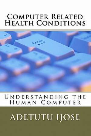 Computer Related Health Conditions de Adetutu Ijose