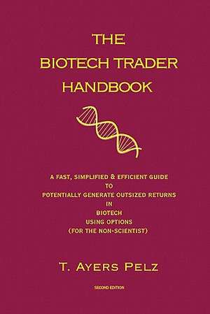 The Biotech Trader Handbook (2nd Edition) de T. Ayers Pelz