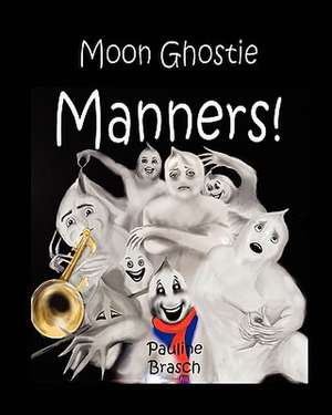 Moon Ghostie Manners de Pauline Brasch