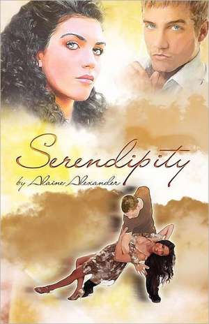 Serendipity de Alaine Alexander