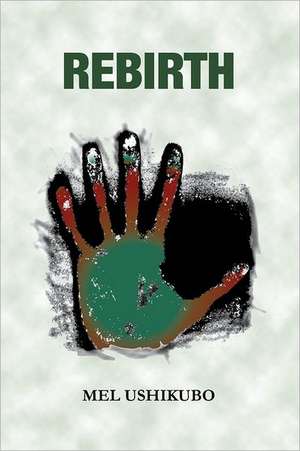 Rebirth de Mel F. Ushikubo