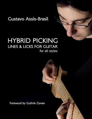 Hybrid Picking Lines and Licks for Guitar de Gustavo Assis-Brasil