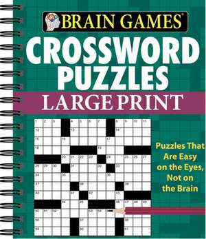 Brain Games Crossword Puzzles Large Print de Editors of Publication International