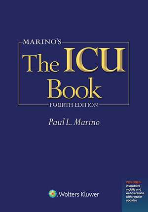 Marino's The ICU Book: Print + Ebook with Updates de Paul L. Marino MD, PhD, FCCM