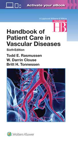 Handbook of Patient Care in Vascular Diseases de Todd Rasmussen