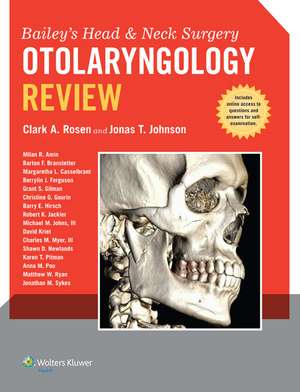 Bailey's Head and Neck Surgery - Otolaryngology Review de Clark A. Rosen MD, FACS