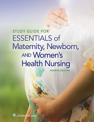 Study Guide for Essentials of Maternity, Newborn and Women's Health Nursing de Susan Ricci ARNP, MSN, MEd