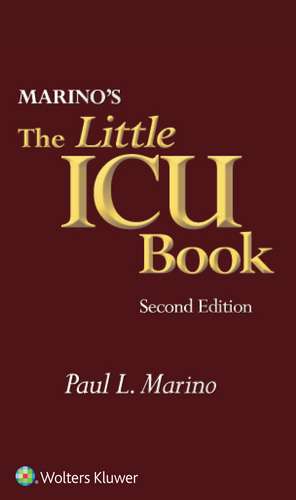 Marino's The Little ICU Book de Paul L. Marino MD, PhD, FCCM