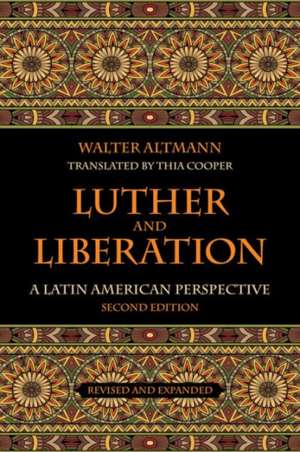 Luther and Liberation de Walter Altmann