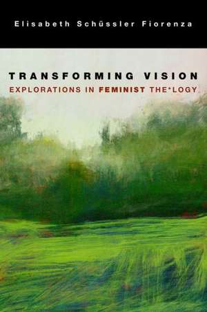 Transforming Vision de Elisabeth Schussler Fiorenza