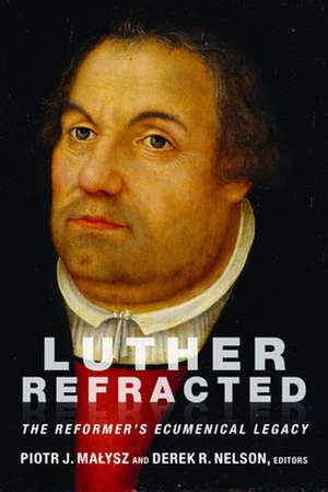 Luther Refracted de Piotr J. Malysz