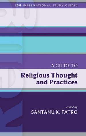 A Guide to Religious Thought and Practices de Santanu K. Patro