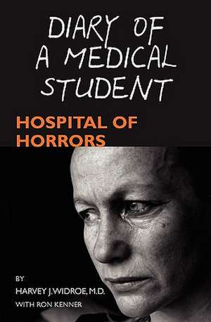 Diary of a Medical Student de Harvey J. Widroe M. D.