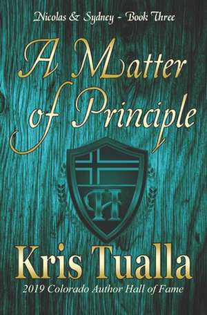 A Matter of Principle: Nicolas & Sydney, Book 3 de Kris Tualla