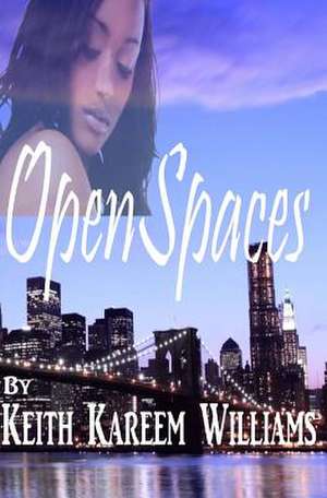 Open Spaces de Keith Kareem Williams