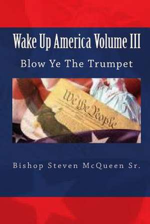 Wake Up America Volume III de Bishop Steven McQueen Sr