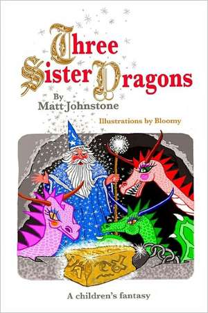 Three Sister Dragons de Matt Johnstone