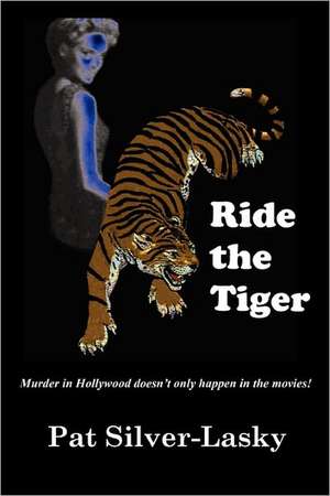 Ride the Tiger de Pat Silver-Lasky