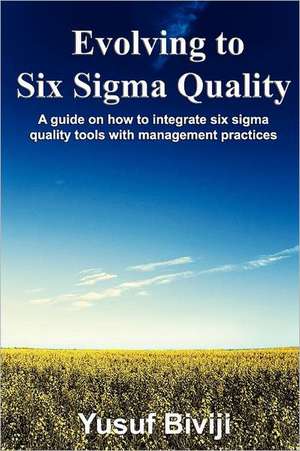 Evolving to Six SIGMA Quality de Yusuf Biviji