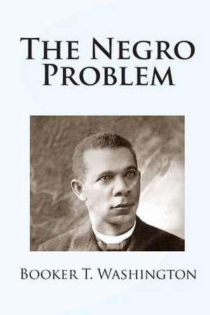 The Negro Problem de Booker T. Washington