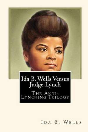 Ida B. Wells Versus Judge Lynch de Ida B. Wells