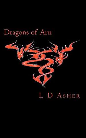 Dragons of Arn de L. D. Asher