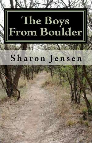 The Boys from Boulder: Sequel to Red Sky de Sharon Jensen