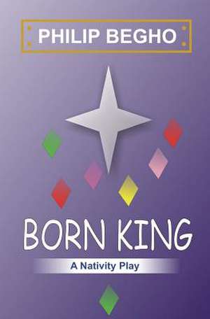 Born King de Philip Begho