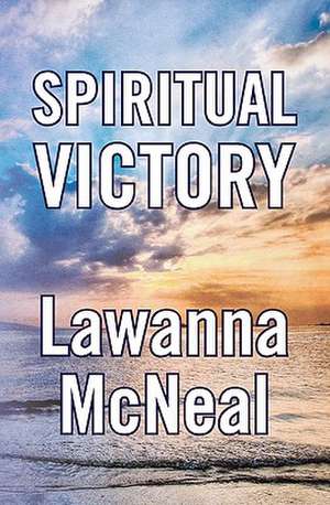 Spiritual Victory de Lawanna McNeal