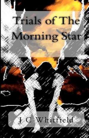 Trials of the Morning Star de J. C. Whitfield