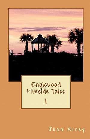 Englewood Fireside Tales I de Jean Airey